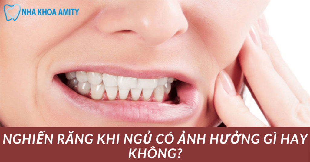 Nghiến Răng Khi Ngủ Có Hậu Quả Gì Khi Kéo Dài
